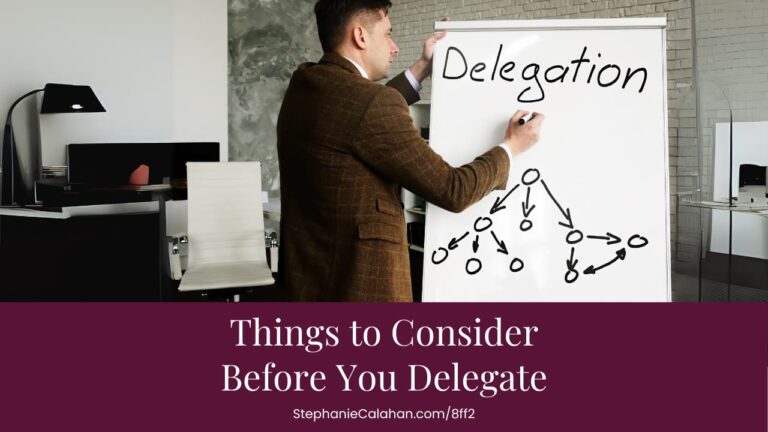 Things to Consider Before You Delegate