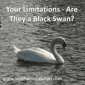 Your Limitations, Are They a Black Swan?