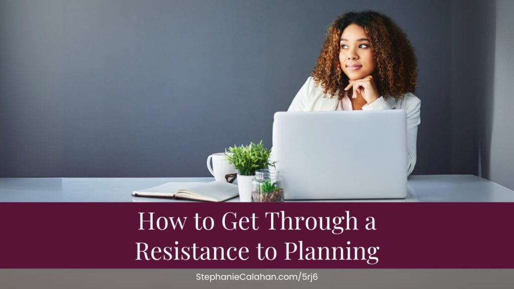 Planning - What to do when you don't want to plan