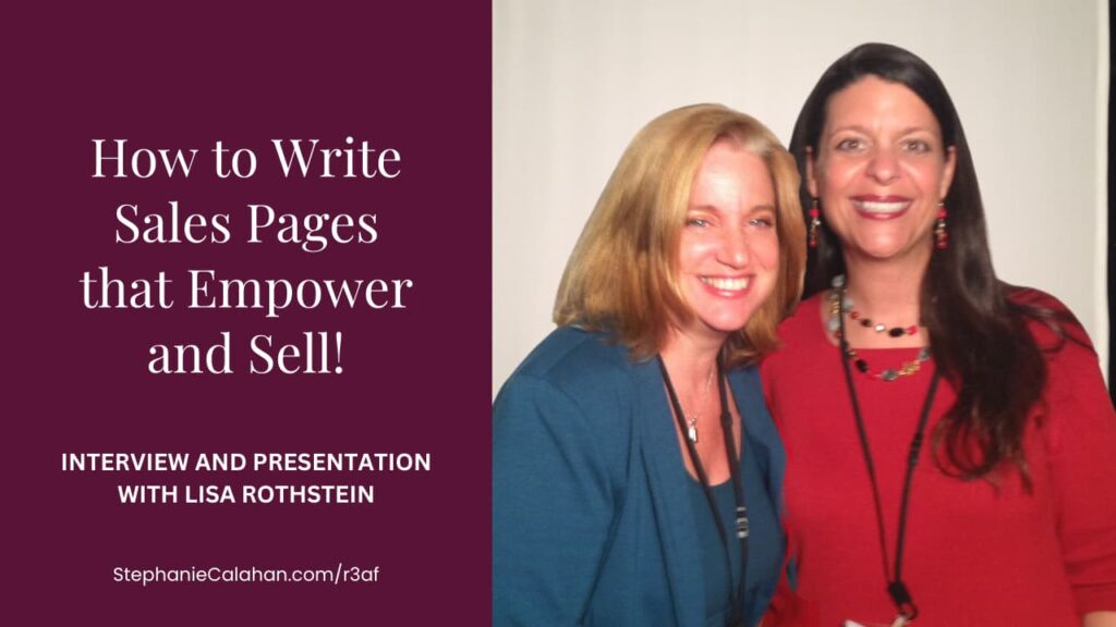 Sales Pages that Empower and Sell - Lisa Rothstein and Stephanie Calahan