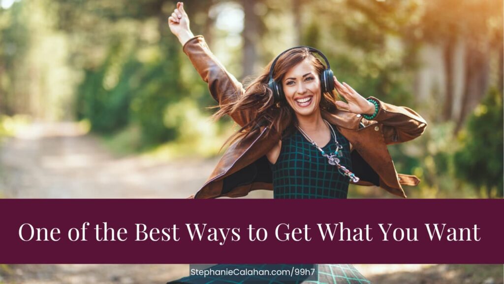 One of the Best Ways to Get What You Want