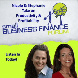 Small Business Finance Forum - Nicole Fende and Stephanie Calahan