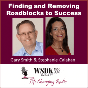 Clearing Roadblocks to Success Steph with Gary Smith