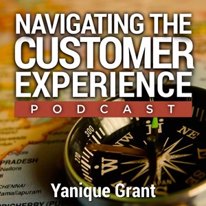 Navigating the Customer Experience Podcast Yanique Grant