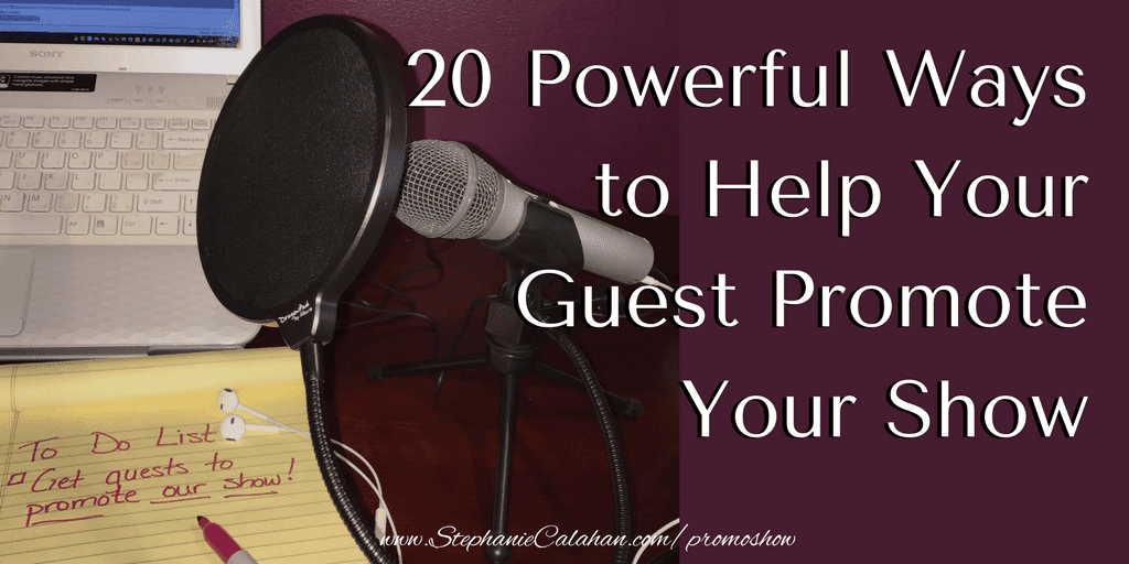20 Powerful Ways to Help Your Guest Promote Your Show