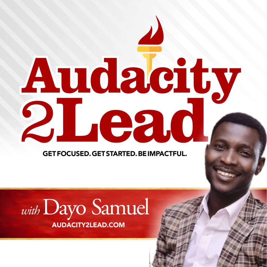 Audacity2lead podcast with host Dayo Samuel