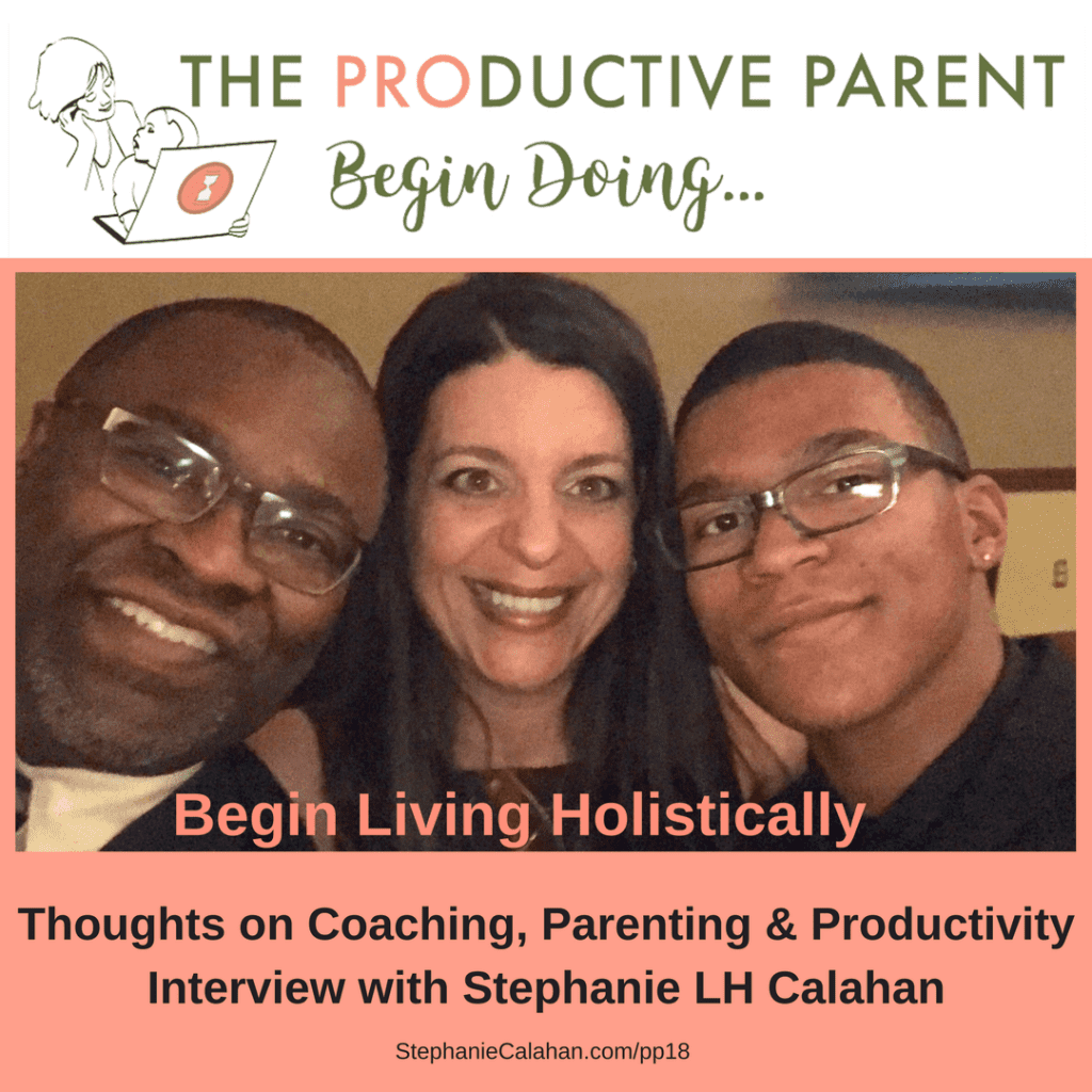 The Productive Parent - Begin Living Holistically