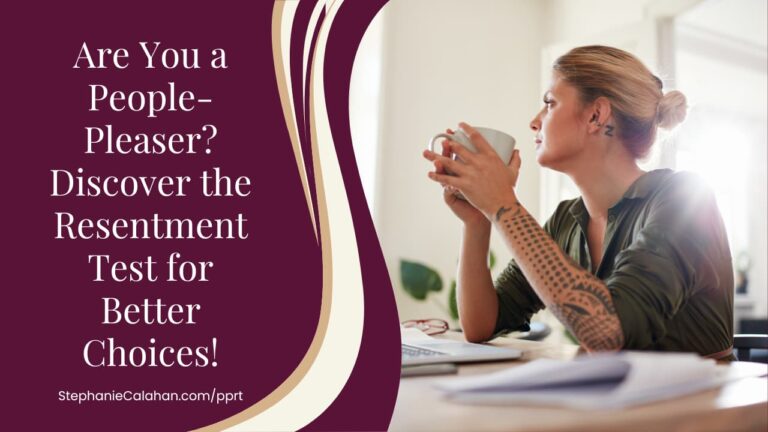 Are You a People-Pleaser? Discover the Resentment Test for Better Choices!