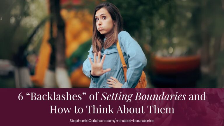 6 “Backlashes” of Setting Boundaries and How to Think About Them