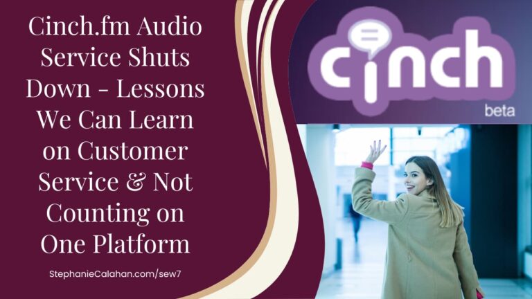 Cinch.fm Audio Service Shuts Down – Lessons We Can Learn on Customer Service & Not Counting on One Platform