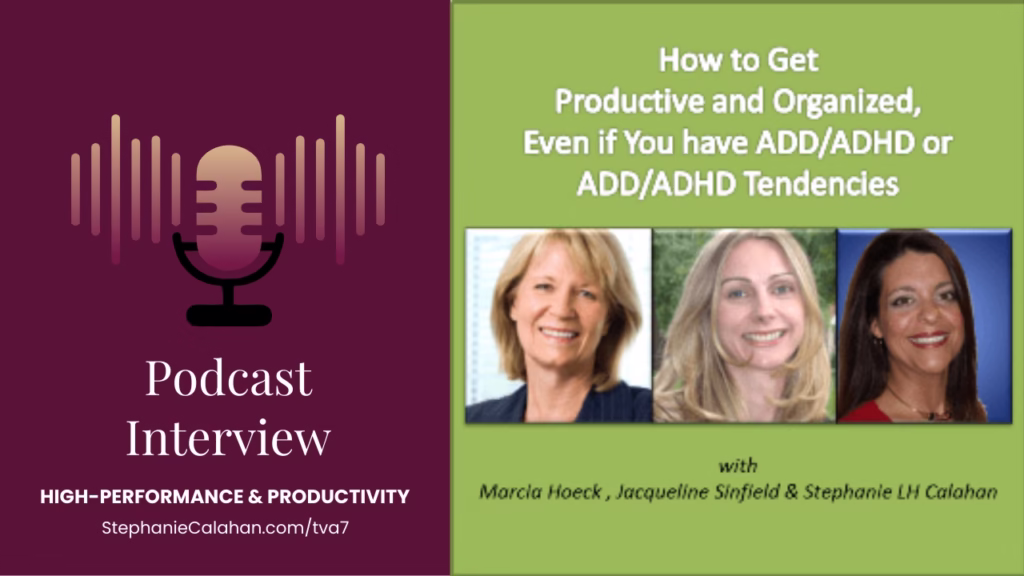 How to Get Productive & Organized, Even if You have AD/HD or AD/HD Tendencies