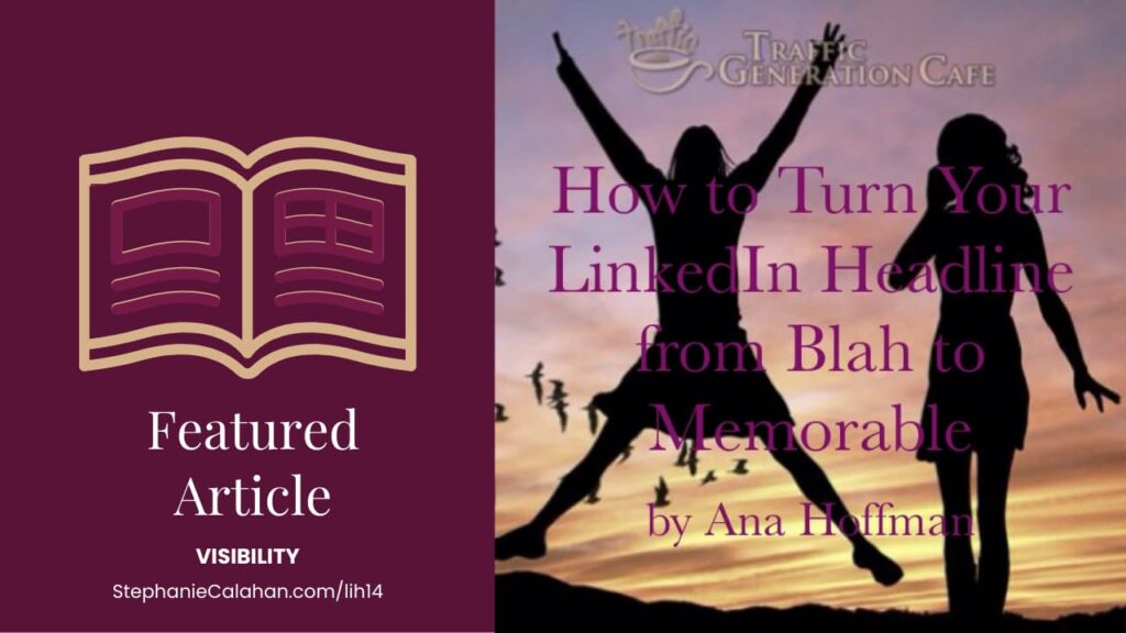 Ana Hoffman mentions Stephanie on How to Turn Your LinkedIn Headline from Blah to Memorable