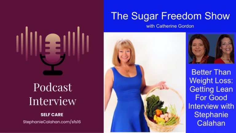 The Sugar Freedom Show with Catherine Gordon - Better than Weight Loss