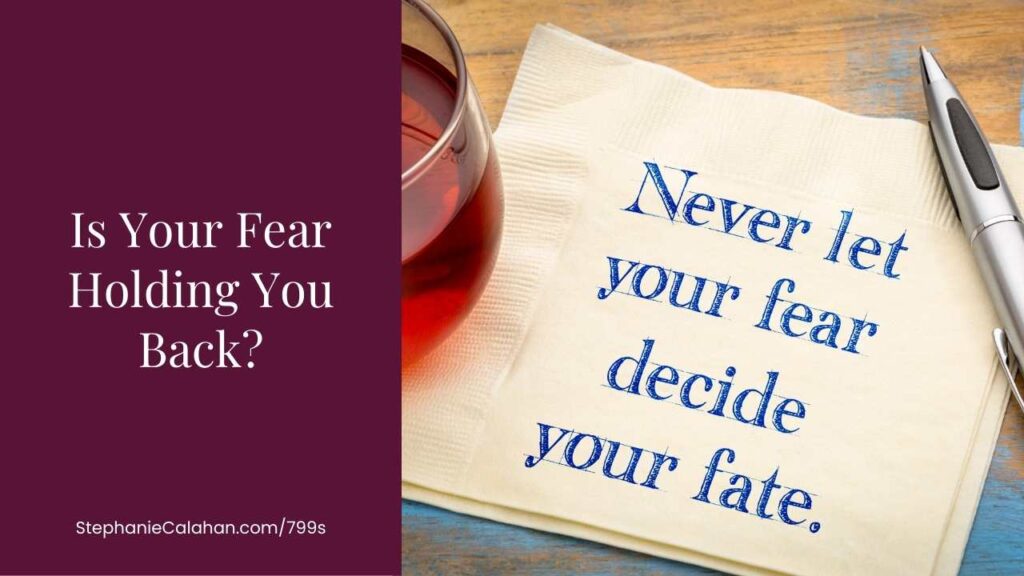 Is Your Fear Holding You Back?